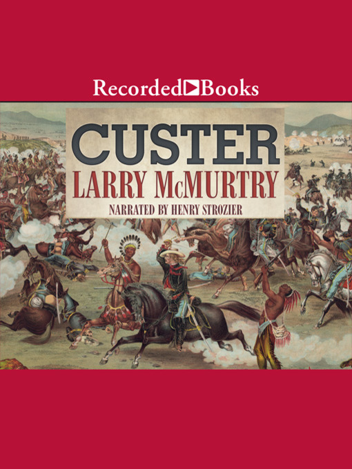 Title details for Custer by Larry McMurtry - Wait list
